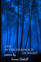 Late in the Hammock of Night 1475283083 Book Cover