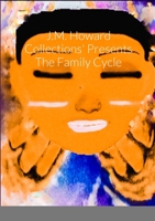 J.M. Howard Collections' Presents The Family Cycle 1387784099 Book Cover