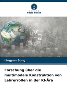 Forschung über die multimodale Konstruktion von Lehrerrollen in der KI-Ära 6202452889 Book Cover