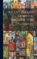 Recent English Domestic Architecture: 4 1378215648 Book Cover