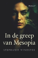 In de greep van Mesopia: Wie ben ik? (Dutch Edition) 9090398570 Book Cover