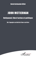 John Mctiernan: Hollywood, film d'action et politique De l'apogée au déclin d'une carrière (Cinéma(s)) (French Edition) 2343071020 Book Cover
