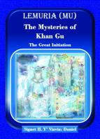 Lemuria (Mu) the Mysteries of Khan Gu: The Great Initiation 1946479586 Book Cover