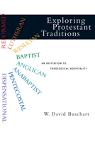 Exploring Protestant Traditions: An Invitation to Theological Hospitality 083082832X Book Cover