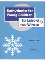 Eurhythmics for Young Children : Six Lessons for Winter 0970141610 Book Cover