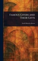 Famous Givers and Their Gifts 1023220989 Book Cover