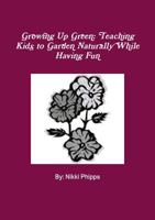 Growing Up Green 0557563097 Book Cover