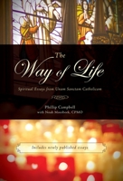 The Way of Life: Spiritual Essays from Unam Sanctam Catholicam 1990685579 Book Cover