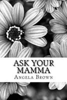 Ask Your Mamma 1537333879 Book Cover