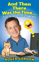 And Then There Was the Time...: Pee-Your-Pants Anecdotes in the Life of a Witty Writer B0GTHY9653 Book Cover