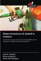 Determinazione di aldeidi e chetoni: in Emissioni di gas di scarico da veicoli EURO IV che utilizzano miscele di benzina/bioetanolo 6203056634 Book Cover