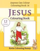 Jesus Colouring Book: 12 Designs 1530241898 Book Cover