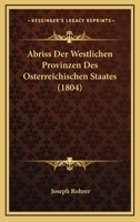 Abri� Der Westlichen Provinzen Des �sterreichischen Staates 0274674203 Book Cover