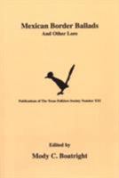 Mexican Border Ballads and Other Lore 1574410903 Book Cover