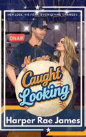 Caught Looking: A Friends-to-Lovers Sports Romance Filled with Heartbreak, Heat, and Healing (Mango Bay) B0H2QC176V Book Cover