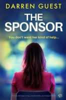 The Sponsor: A BRAND NEW page turning, unputdownable, psychological thriller 1917449941 Book Cover