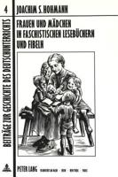 Frauen Und Maedchen in Faschistischen Lesebuechern Und Fibeln: 1. Aufl. Erschienen Bei Pahl-Rugenstein 3631429711 Book Cover
