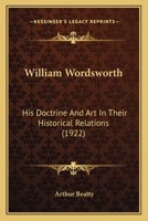 William Wordworth: His Doctrine and Art in Their Relations 054860892X Book Cover