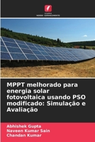 MPPT melhorado para energia solar fotovoltaica usando PSO modificado: Simulação e Avaliação 6209677835 Book Cover
