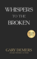 Whispers to the Broken B0F1WZD3B9 Book Cover