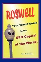Roswell, Your Travel Guide to the UFO Capital of the World! 0977161471 Book Cover