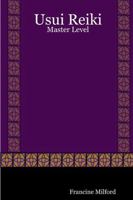 Usui Reiki: Master Level 1430307439 Book Cover
