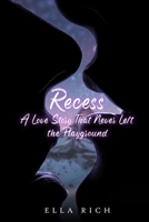 Recess A Love Story That Never Left The Playground B0FRFSTDP4 Book Cover