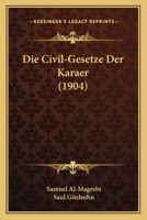 Die Civil-Gesetze Der Karaer (1904) 1161075585 Book Cover