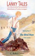 Lanky Tales, Vol. 1: The Bird Man & other stories 1942016026 Book Cover