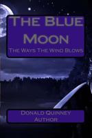 Blue Moon: The Ways the Wind Blows 197430521X Book Cover