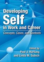 Developing Self in Work and Career: Concepts, Cases, and Contexts 1433808617 Book Cover