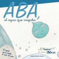 Aba, el agua que viajaba.: El cuento que te cuenta el ciclo del agua 8495345838 Book Cover