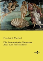 Die Anatomie des Menschen: Atlas zum fünften Band 3737213534 Book Cover