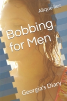 Bobbing for Men: Georgia's Diary B08DVBZRRS Book Cover