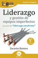 GuíaBurros: Liderazgo y gestión de equipos imperfectos: Las claves del "liderazgo envolvente" 8419129291 Book Cover