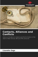 Contacts, Alliances and Conflicts: History of the Bororo Indians and the formation of the State of Mato Grosso 18th and 19th centuries 6208801362 Book Cover