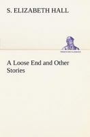 A Loose End and Other Stories (Dodo Press) 384914822X Book Cover