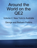 Around the World on the QE2: Volume 2, New York to Australia 1300017287 Book Cover