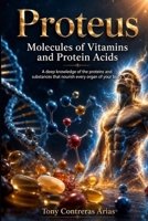 Proteus. Magic Proteic Acids: A deep understanding of proteins and vegan foods B0HBV65HTQ Book Cover