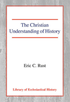 The Christian Understanding of History 0227171195 Book Cover