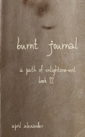 burnt journal: a path of enlightenment book 22 1951665120 Book Cover