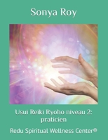 Usui Reiki Ryoho niveau 2: praticien: Redu Spiritual Wellness Center® (Usui Reiki Ryoho Manuel pour maitre enseignant) (French Edition) 1990067425 Book Cover
