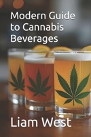 Modern Guide to Cannabis Beverages B0G6T7KBR3 Book Cover
