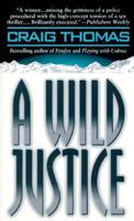 A Wild Justice: A Novel 0061091693 Book Cover
