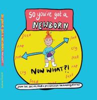So you've got a NEWBORN NOW WHAT ? 1844918831 Book Cover