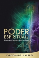 Poder Espiritual: Cómo vivir heroicamente y liberarte (Spanish Edition) 1735059048 Book Cover