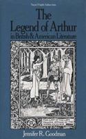 Legend of Arthur in British and American Literature (Twayne's English Authors Series) 080576965X Book Cover