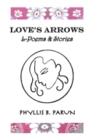 Love's Arrows: L-Poems & Short Stories 1732356084 Book Cover