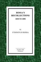 Rossa's Recollections, 1838-1898: Memoirs of an Irish Revolutionary 1523244305 Book Cover