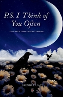 P.S. I Think of You Often: A Journey Into Understanding 1998537013 Book Cover
